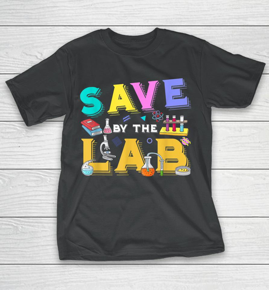 Lab Week 2023 Save By The Lab Medical Laboratory Tech T-Shirt
