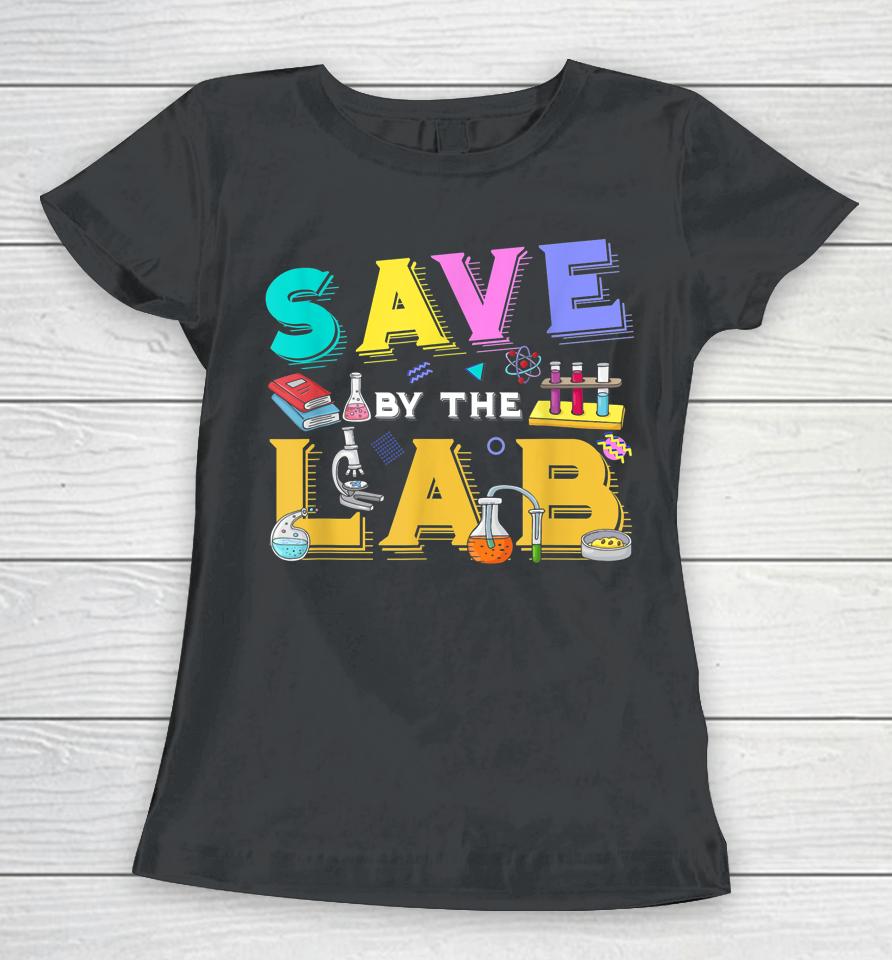 Lab Week 2023 Save By The Lab Medical Laboratory Tech Women T-Shirt