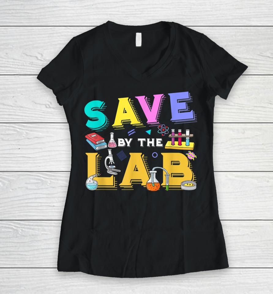 Lab Week 2023 Save By The Lab Medical Laboratory Tech Women V-Neck T-Shirt