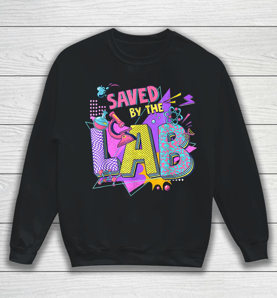 Lab Week 2023 Saved By The Lab Retro Medical Laboratory Tech Sweatshirt