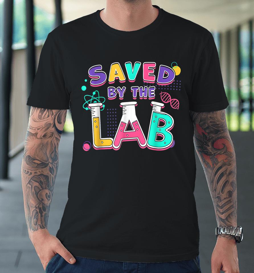 Lab Week 2023 Saved By The Lab Retro Medical Laboratory Tech Premium T-Shirt