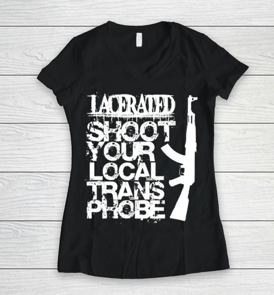 Lacerated Shoot Your Local Trans Phobe Women V-Neck T-Shirt