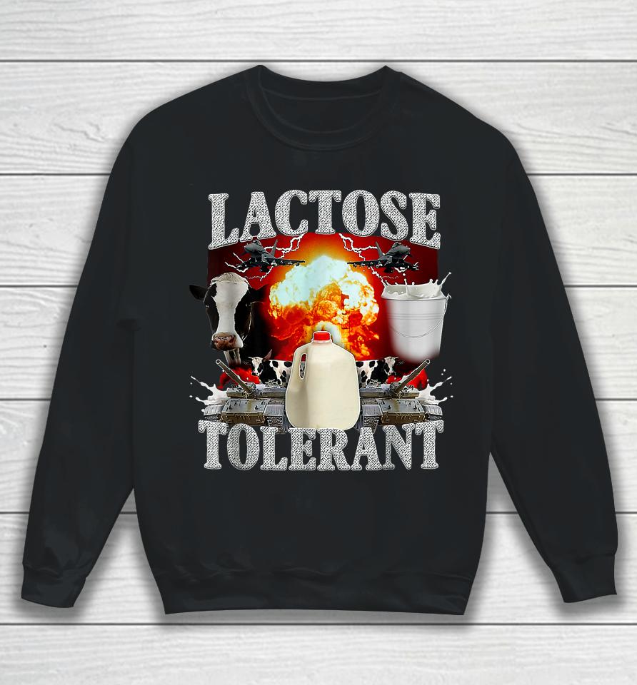 Lactose Intolerant Sweatshirt