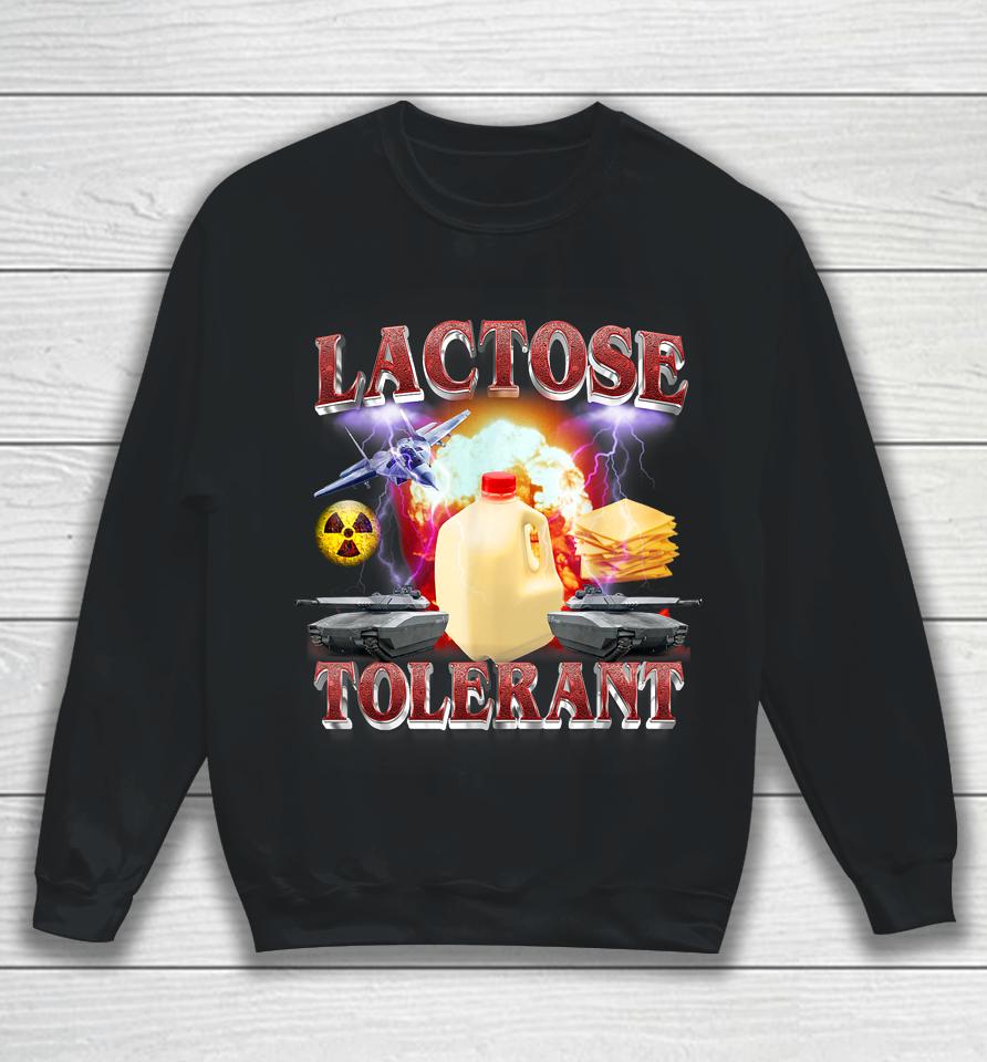 Lactose Tolerant Sweatshirt