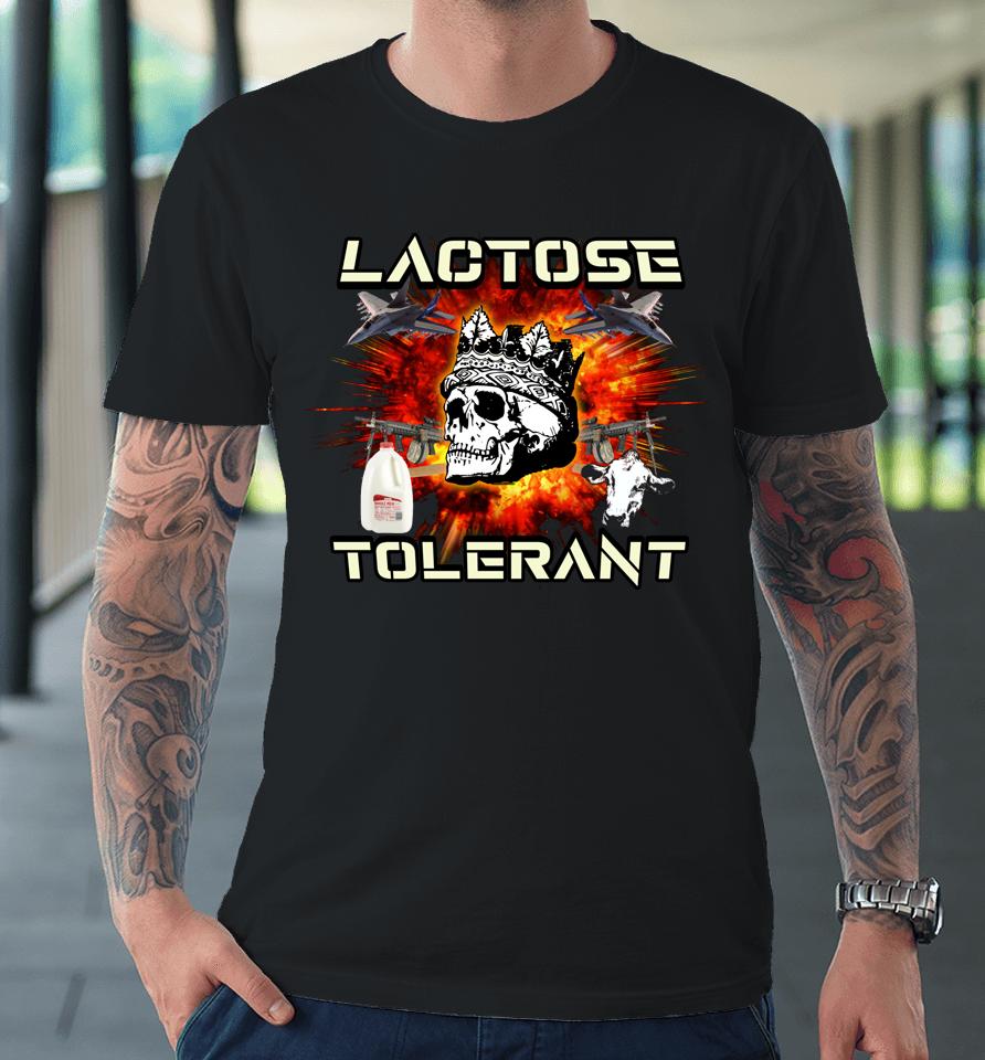 Lactose Tolerant Premium T-Shirt