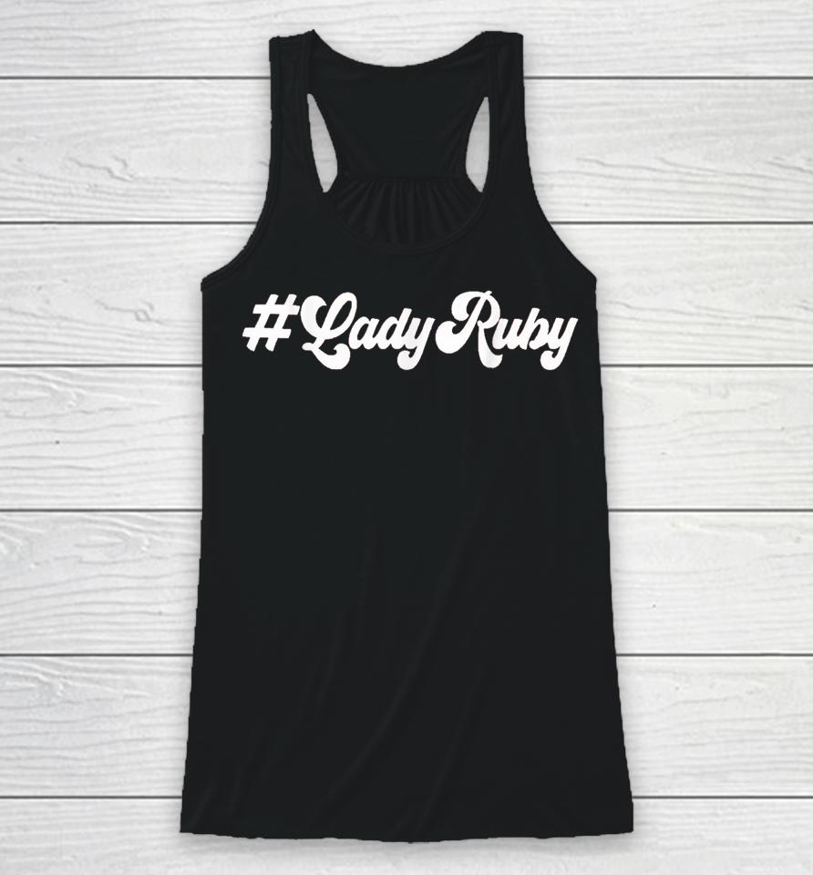 Lady Ruby #Ladyruby Racerback Tank