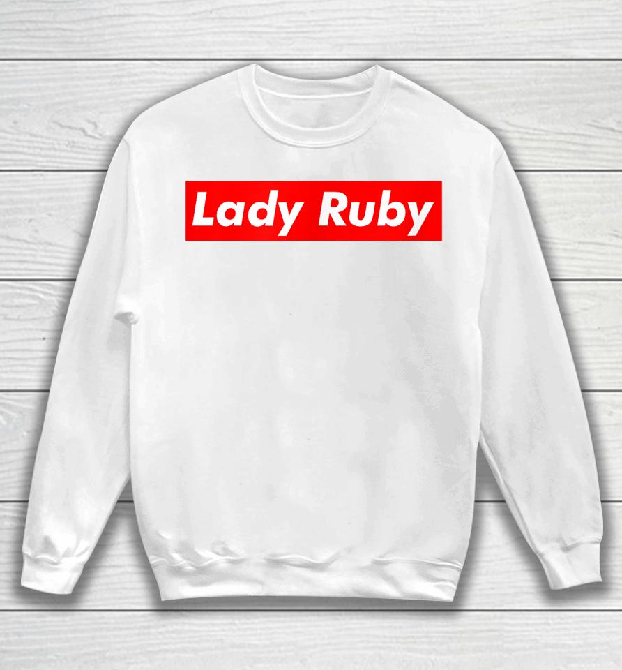 Lady Ruby Shirt I Stand With Lady Ruby Freeman Sweatshirt