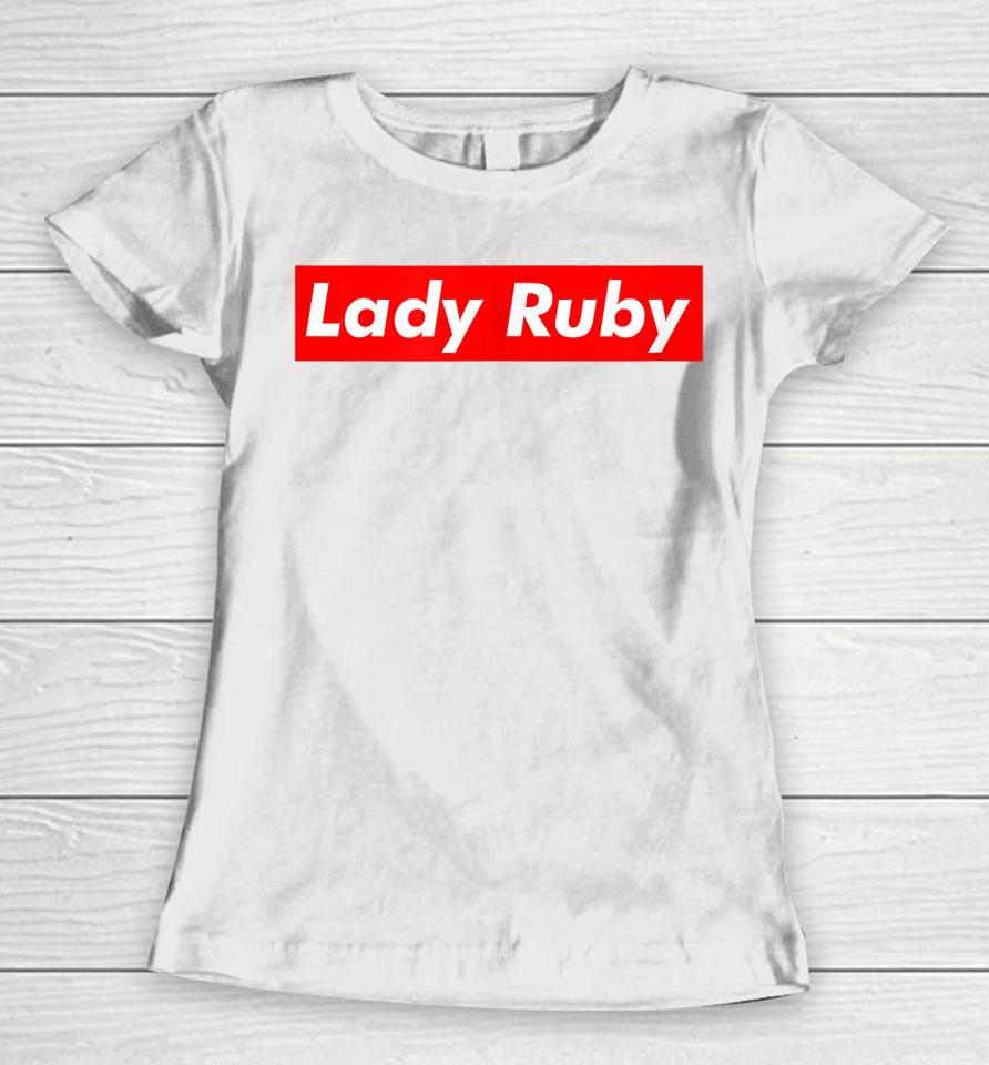 Lady Ruby Shirt I Stand With Lady Ruby Freeman Women T-Shirt