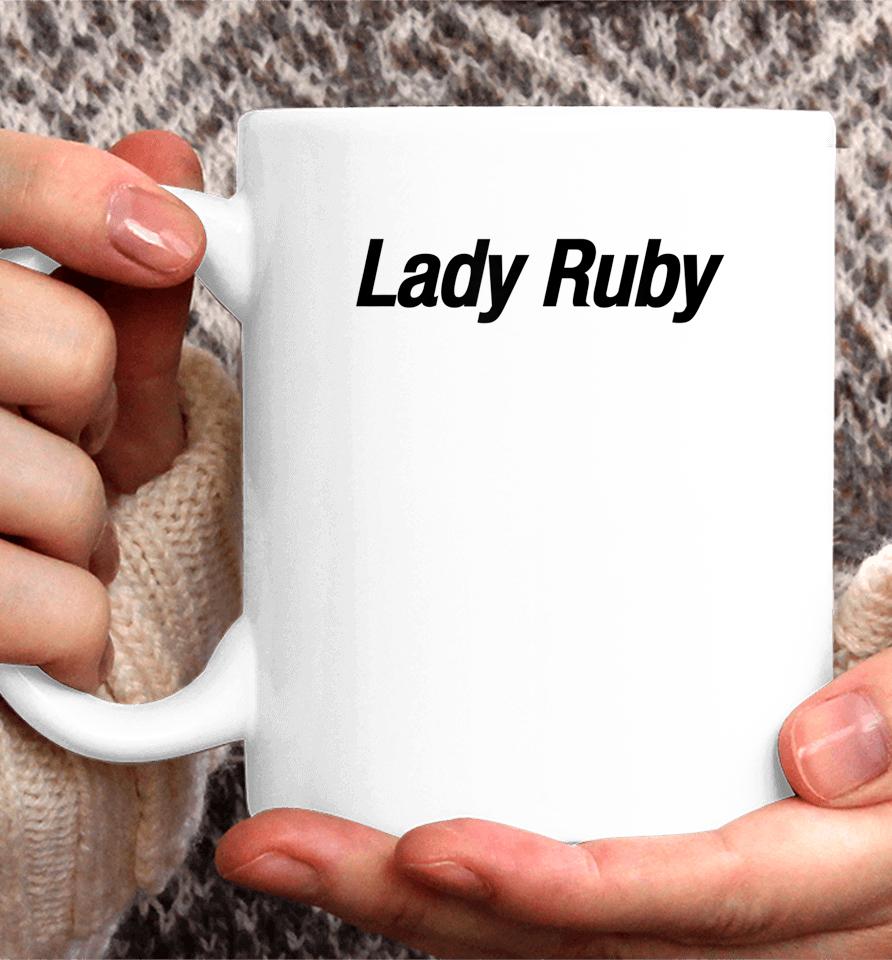 Lady Ruby T Shirt I Stand With Lady Ruby Freeman Coffee Mug