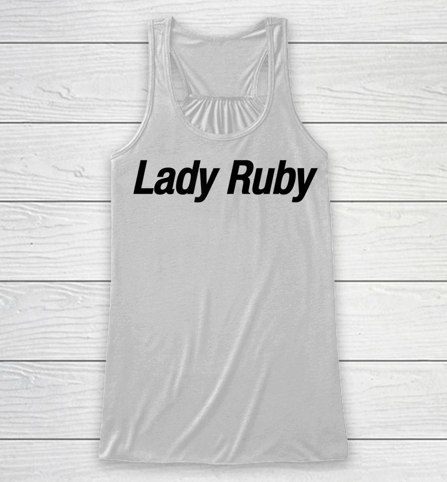 Lady Ruby T Shirt I Stand With Lady Ruby Freeman Racerback Tank