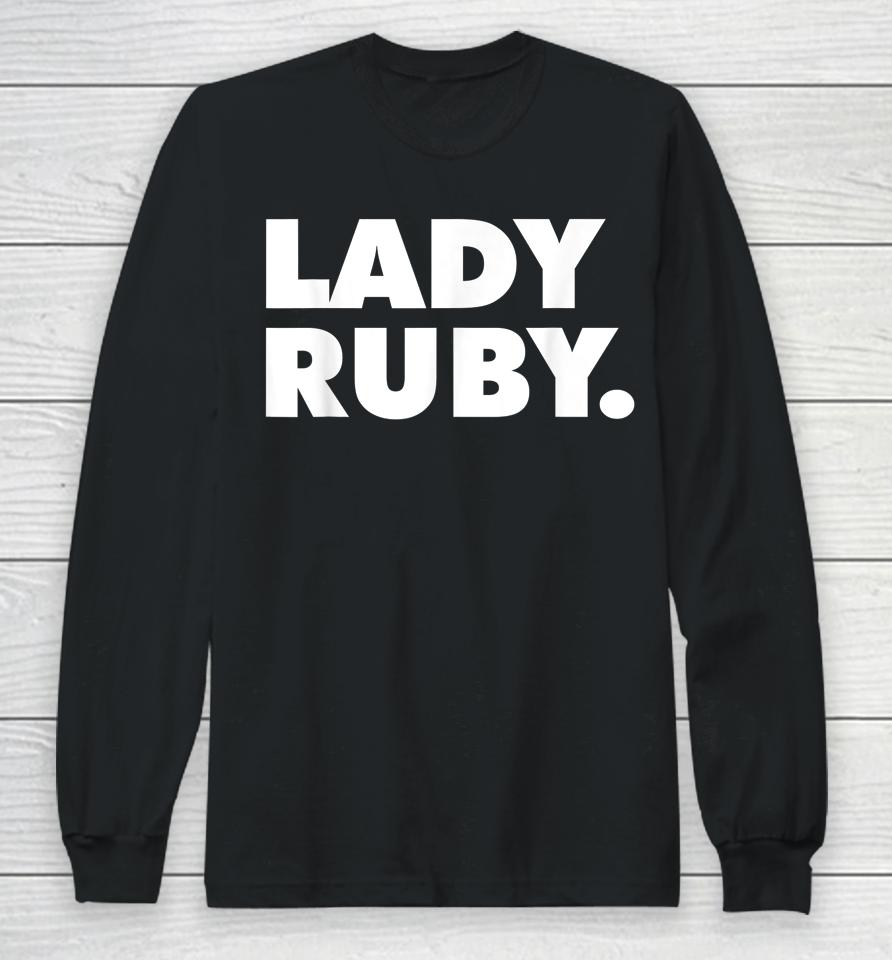Lady Ruby T Shirt I Stand With Lady Ruby Freeman Long Sleeve T-Shirt