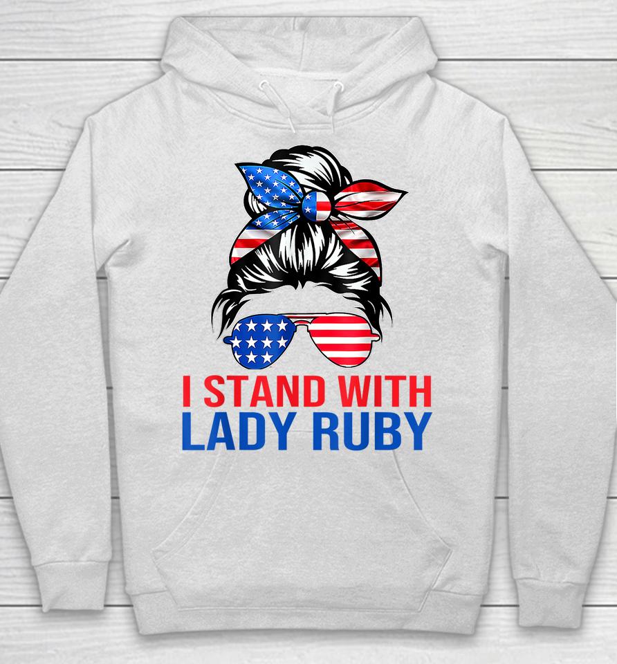 Lady Ruby T Shirt I Stand With Lady Ruby Hoodie