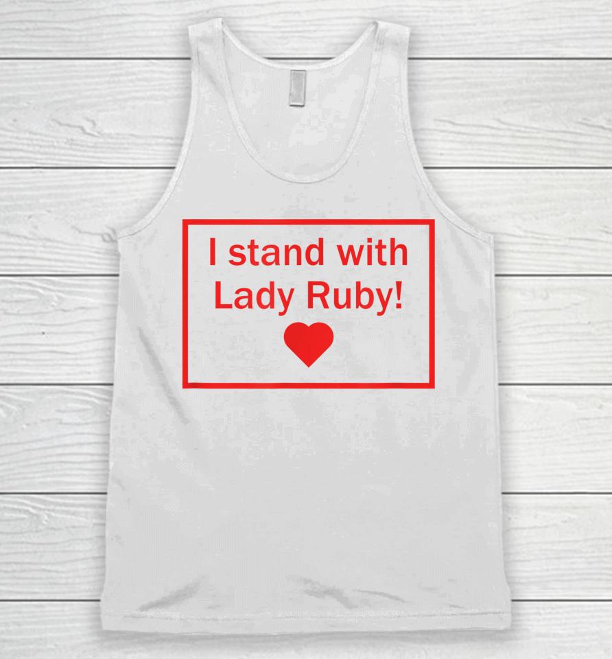 Lady Ruby T Shirt I Stand With Lady Ruby Unisex Tank Top