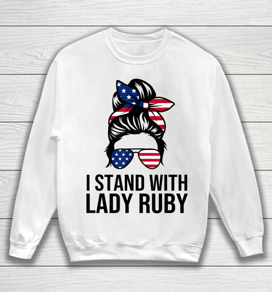 Lady Ruby T Shirt Messy Bun I Stand With Lady Ruby Sweatshirt