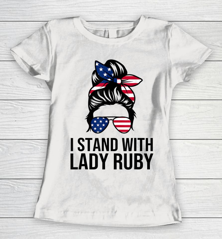 Lady Ruby T Shirt Messy Bun I Stand With Lady Ruby Women T-Shirt
