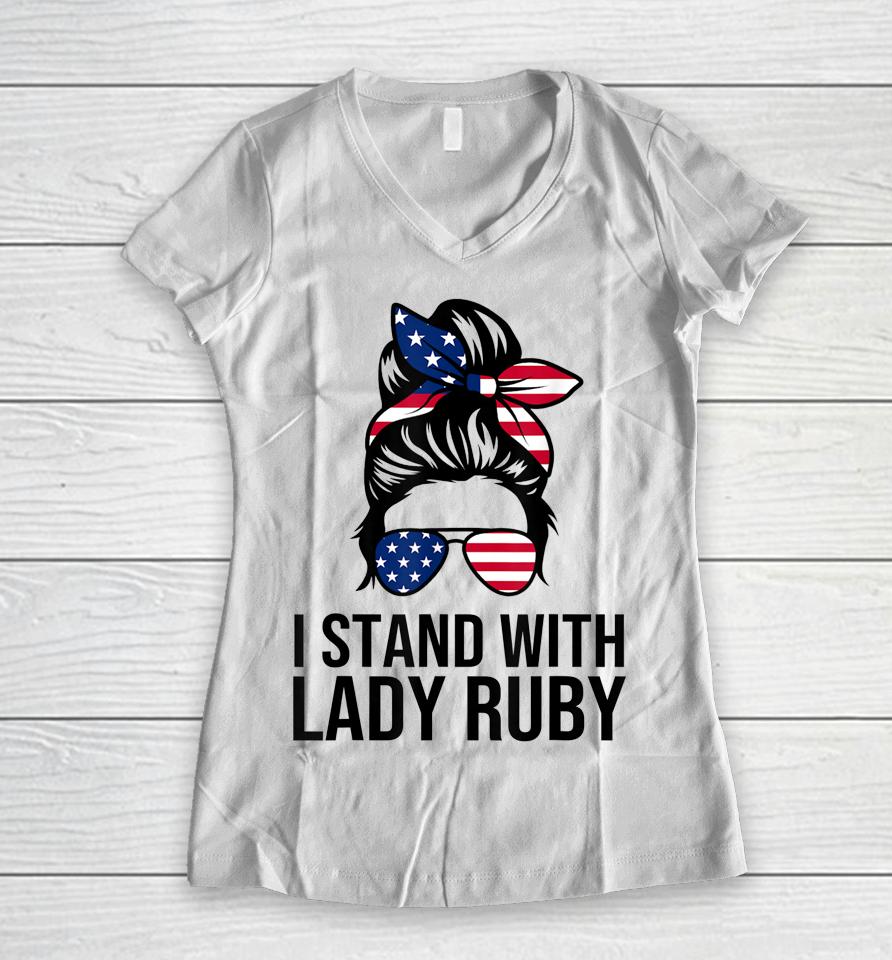Lady Ruby T Shirt Messy Bun I Stand With Lady Ruby Women V-Neck T-Shirt