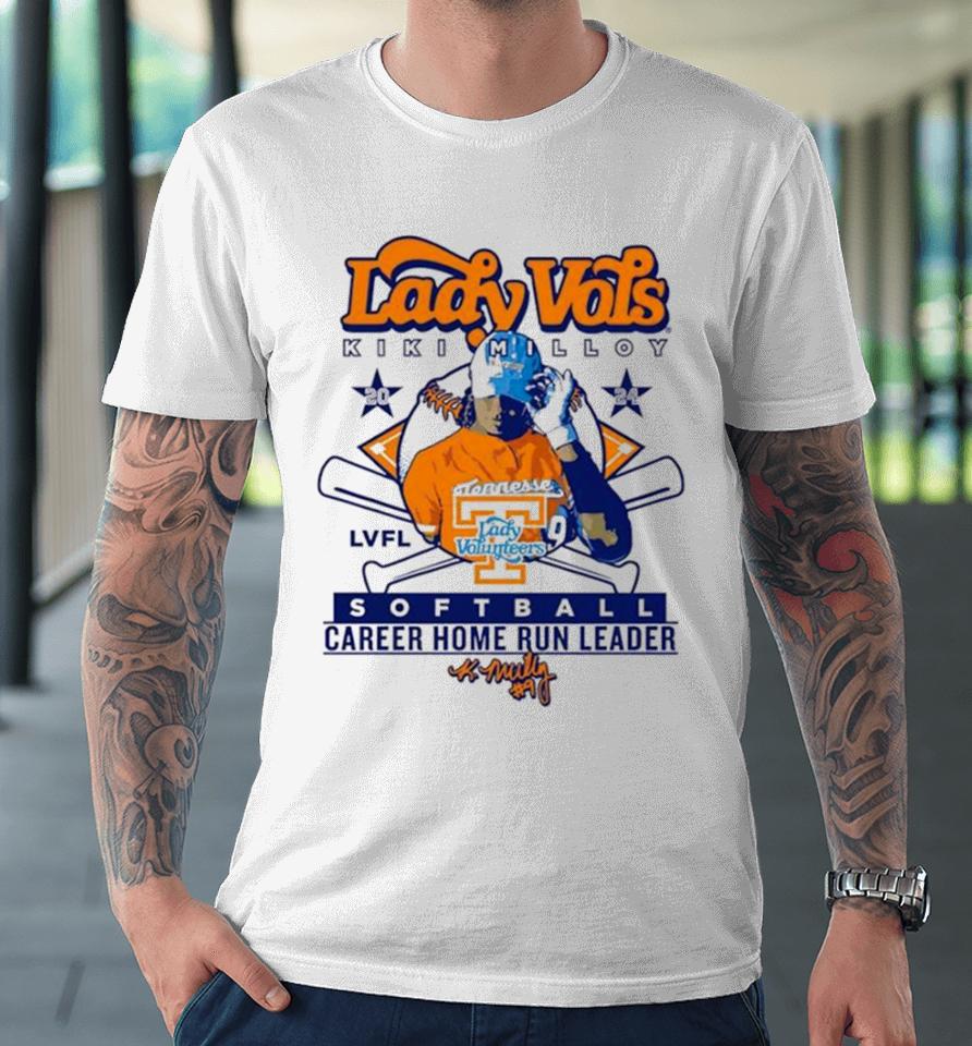 Lady Volunteers Kiki Milloy 2024 Lvfl Softball Career Home Run Leader Signature Premium T-Shirt