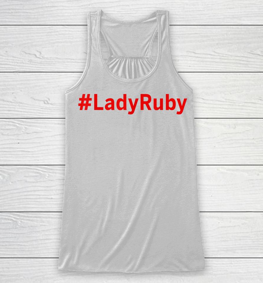 #Ladyruby Lady Ruby Racerback Tank
