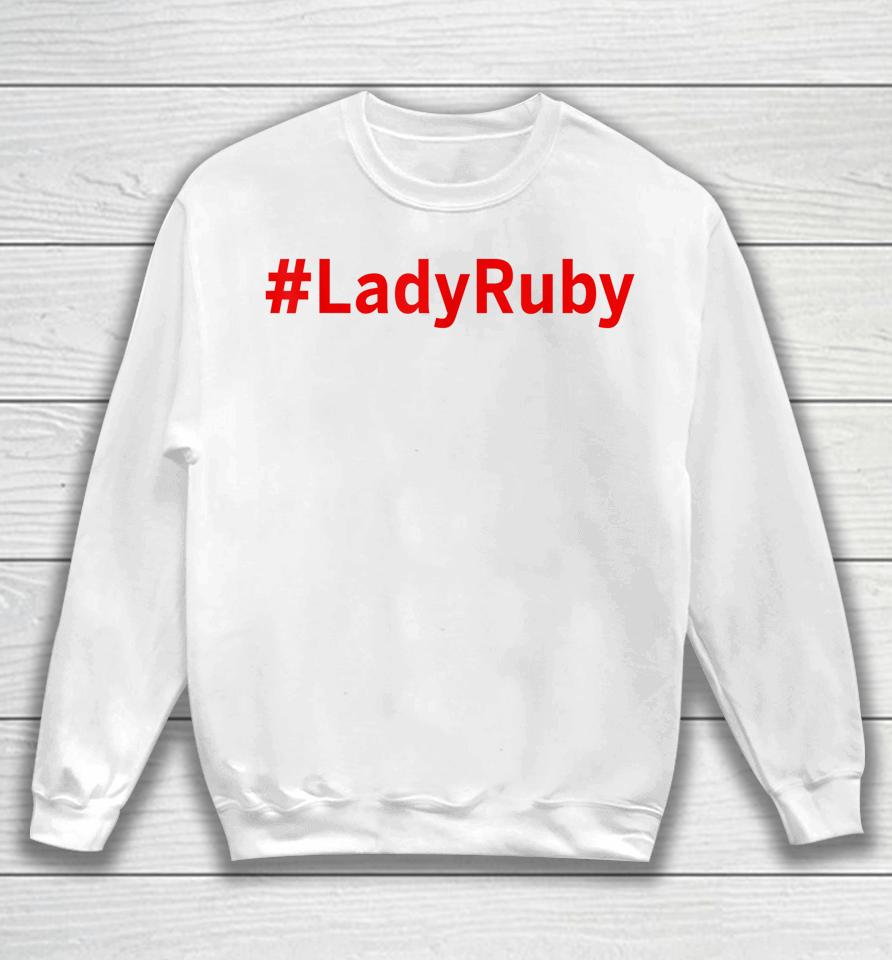 #Ladyruby Lady Ruby Sweatshirt