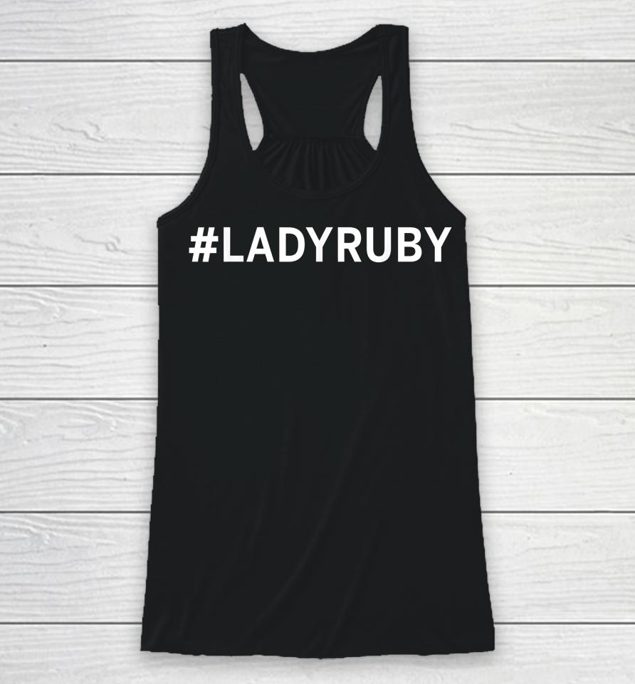 #Ladyruby Lady Ruby Racerback Tank