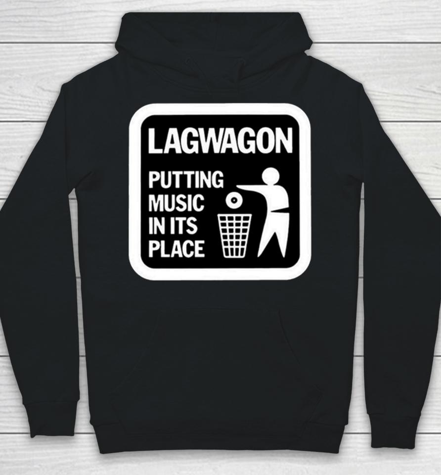 Lagwagon Putting Music In Its Place Hoodie