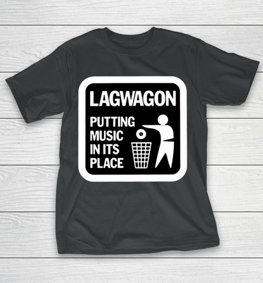 Lagwagon Putting Music In Its Place T-Shirt