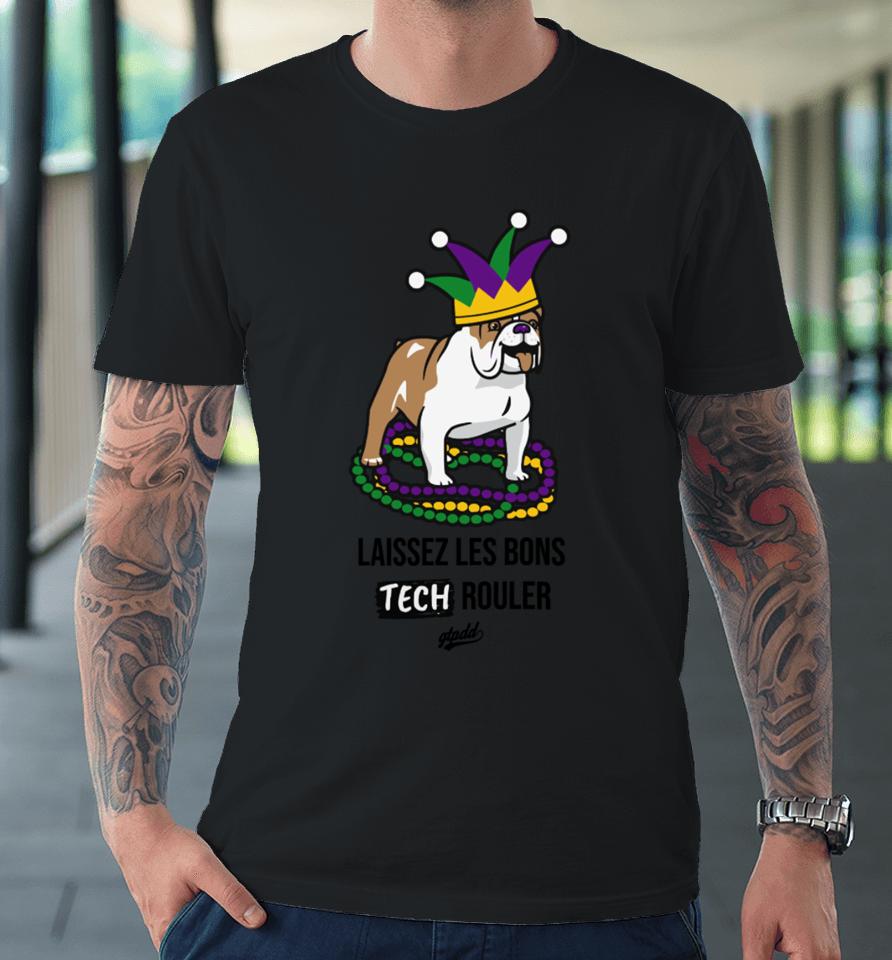 Laissez Les Bons Tech Rouler Dog Premium T-Shirt