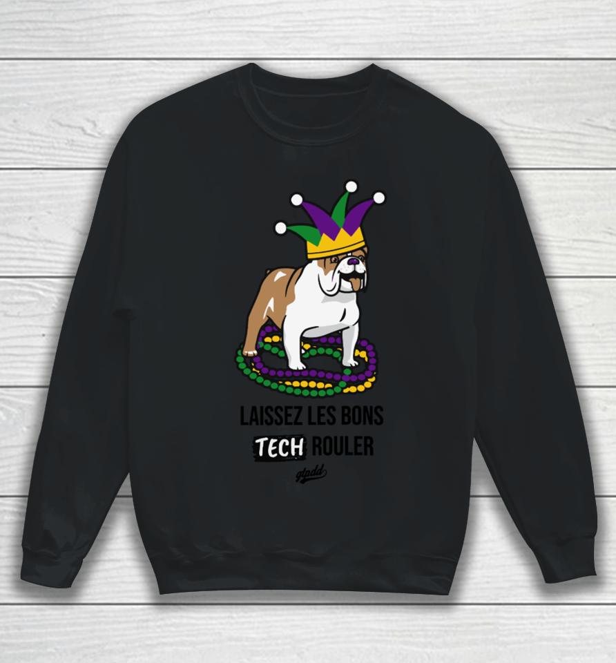 Laissez Les Bons Tech Rouler Dog Sweatshirt