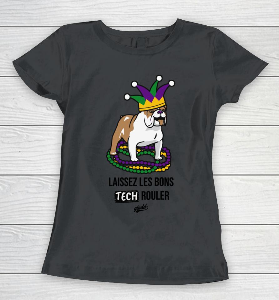 Laissez Les Bons Tech Rouler Dog Women T-Shirt