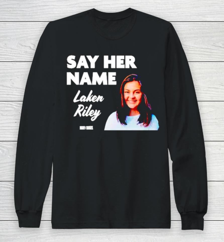 Laken Riley Say Her Name Long Sleeve T-Shirt