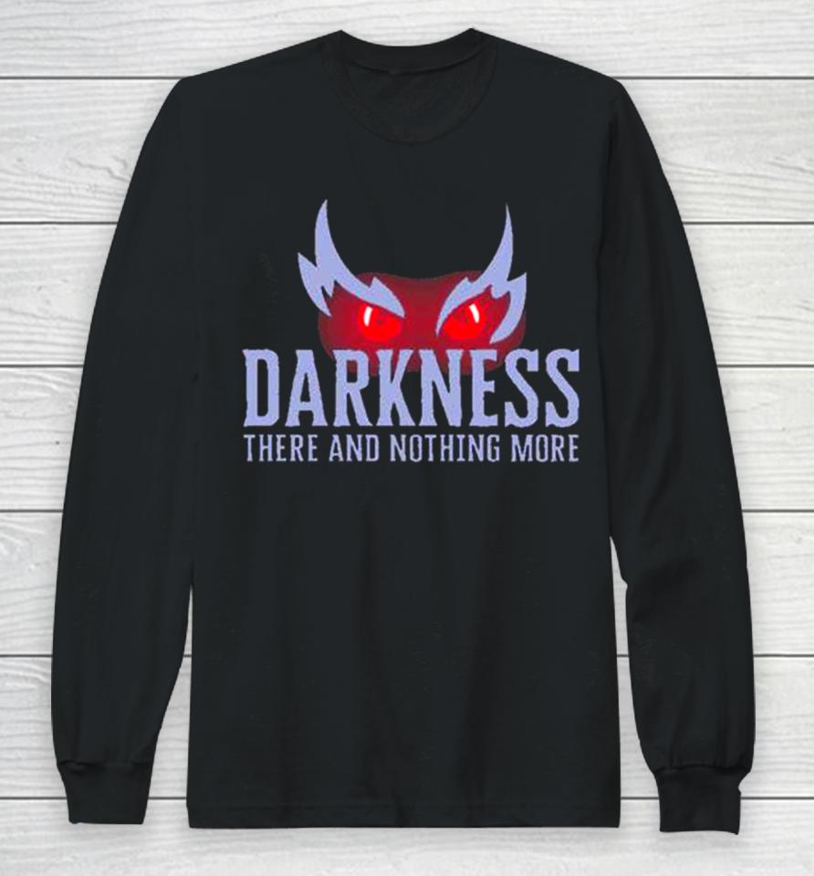 Lamar Jackson Wearing Darkness There And Nothing More Long Sleeve T-Shirt
