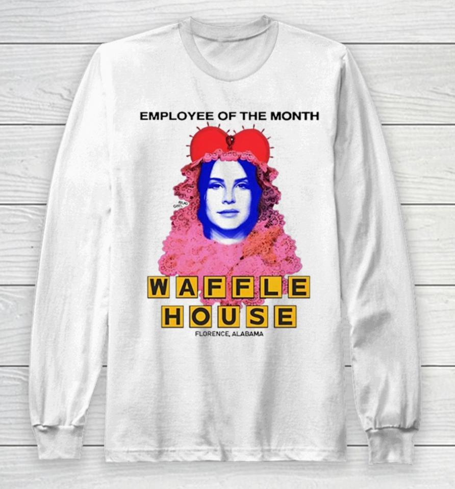 Lana Del Rey Employee Of The Month Waffle House Sihrtshirts Long Sleeve T-Shirt