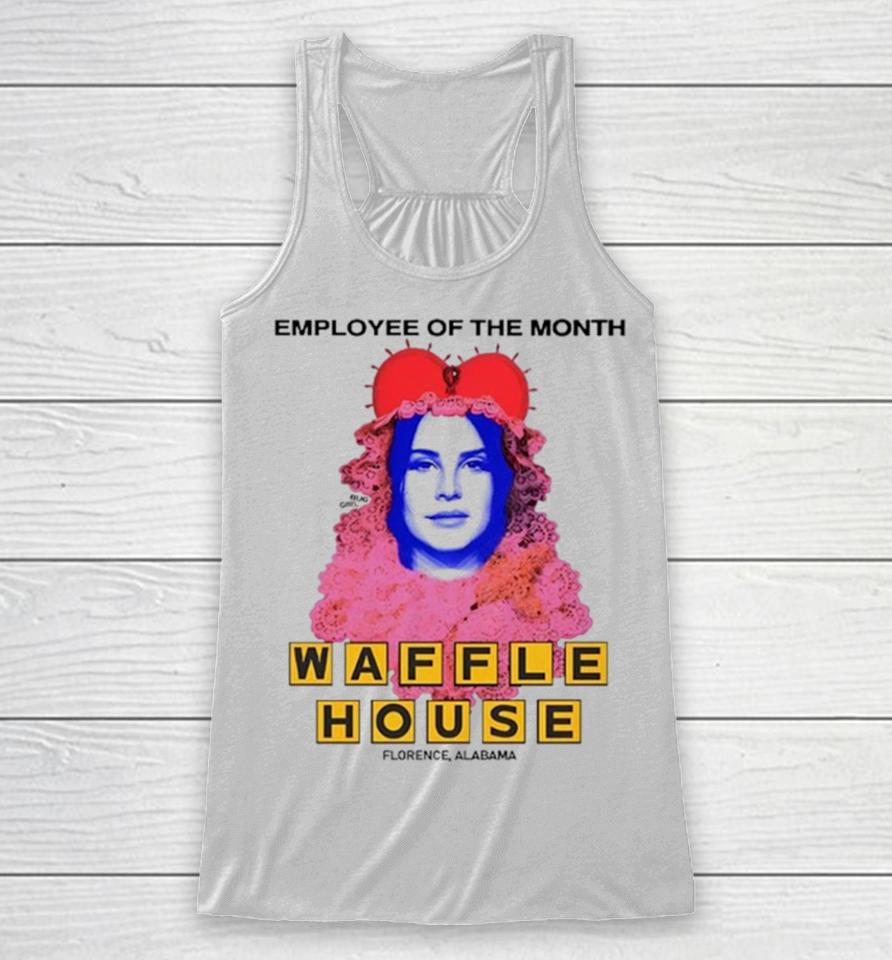 Lana Del Rey Employee Of The Month Waffle House Sihrtshirts Racerback Tank