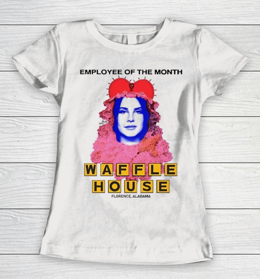 Lana Del Rey Employee Of The Month Waffle House Sihrtshirts Women T-Shirt