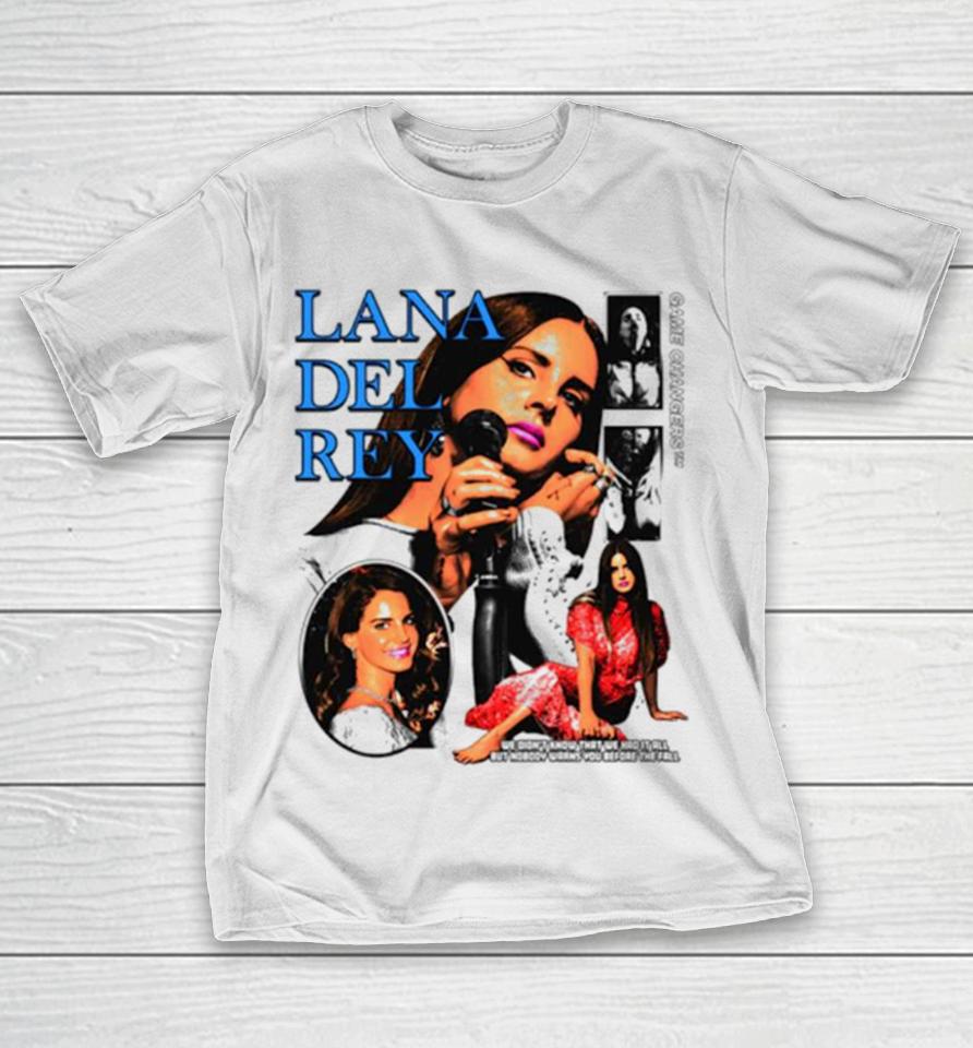 Lana Del Rey We Didn’t Know That We Had It All But Nobody Warns You Before The Fall T-Shirt