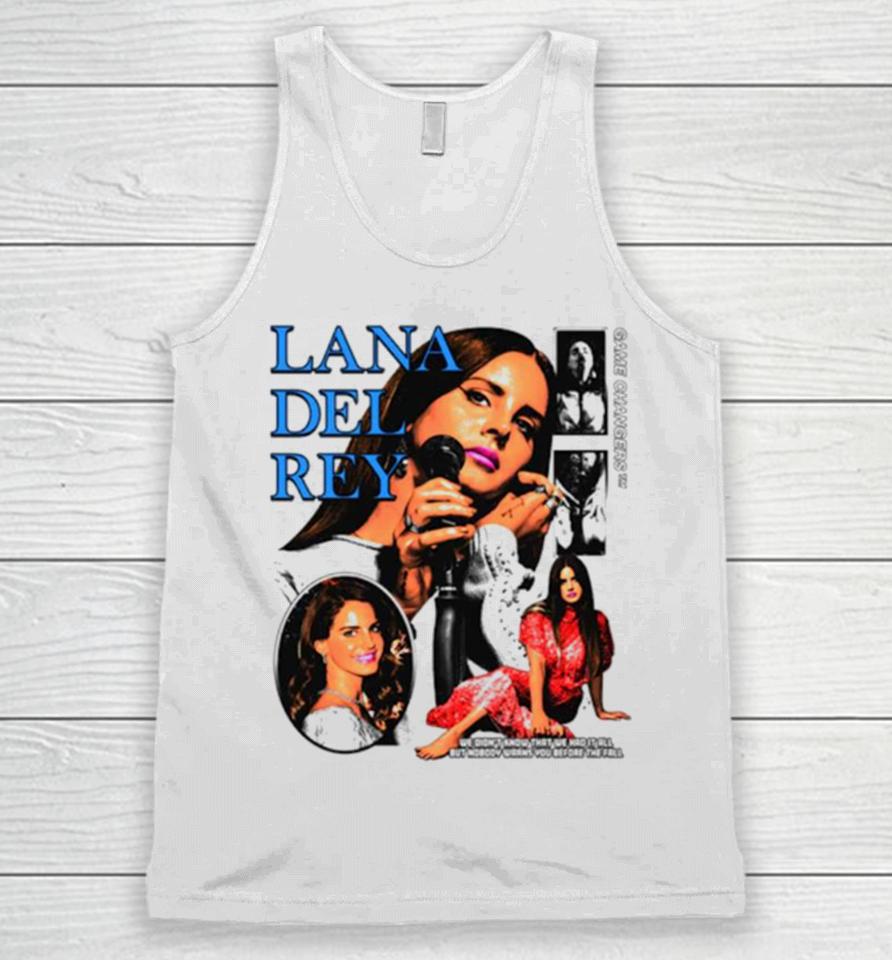 Lana Del Rey We Didn’t Know That We Had It All But Nobody Warns You Before The Fall Unisex Tank Top