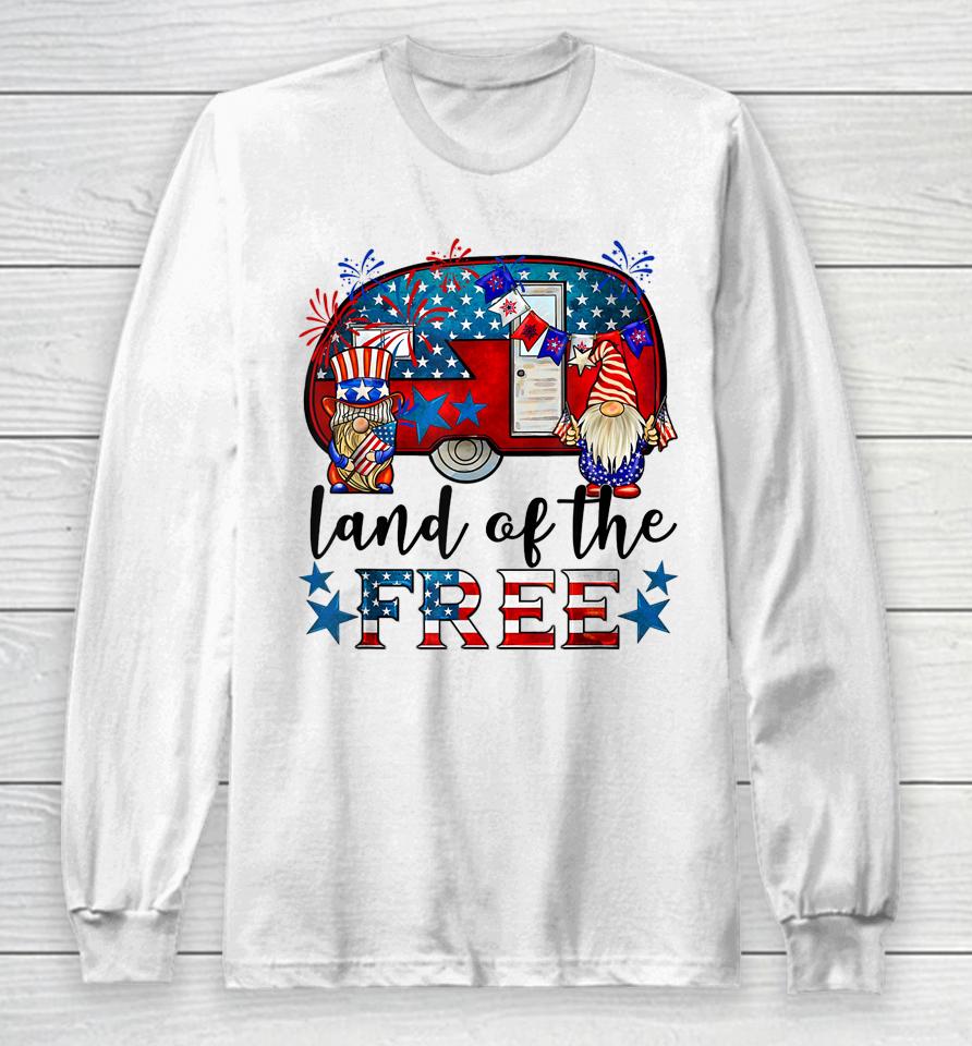 Land Of The Free American Flag Gnomes Funny Camping July 4Th Long Sleeve T-Shirt