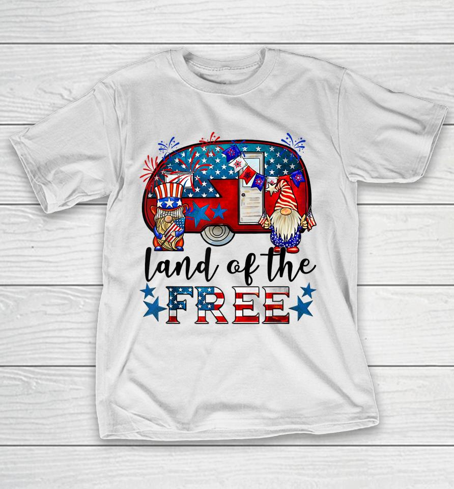 Land Of The Free American Flag Gnomes Funny Camping July 4Th T-Shirt