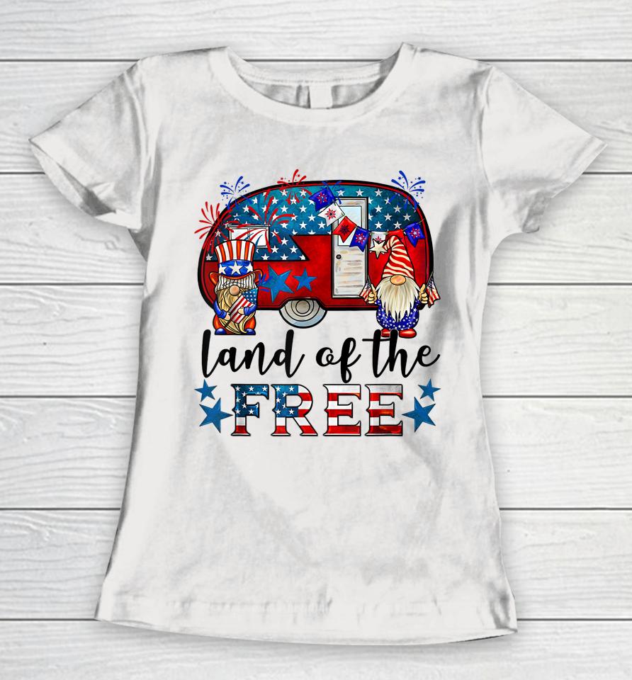 Land Of The Free American Flag Gnomes Funny Camping July 4Th Women T-Shirt