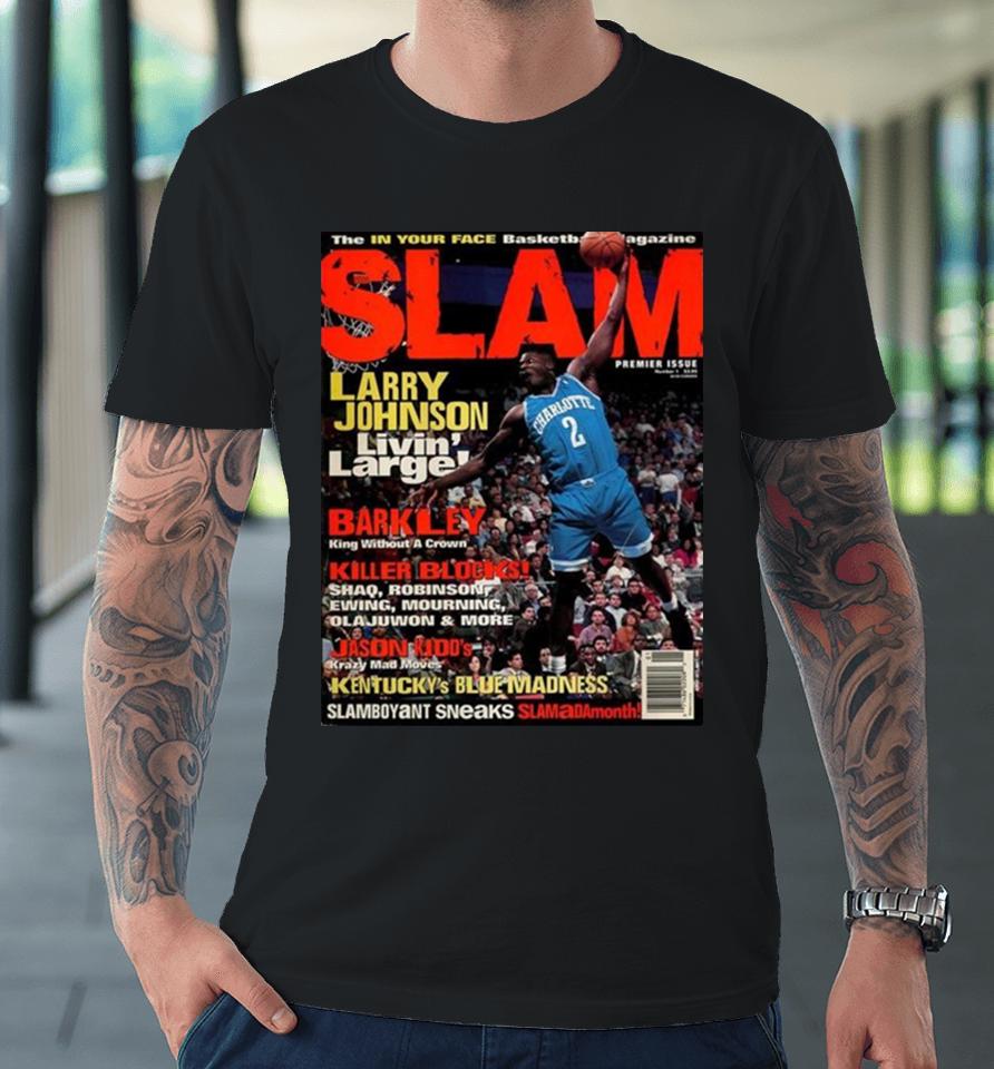 Larry Johnson Charlotte Hornet Livin’ Large Slam Cover Premier Issue Premium T-Shirt