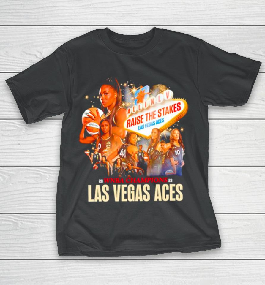 Las Vegas Aces Raise The Stakes Wnba Champions 2023 T-Shirt