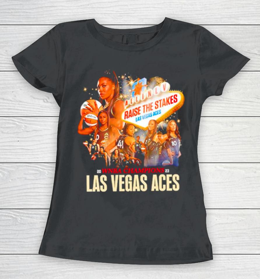 Las Vegas Aces Raise The Stakes Wnba Champions 2023 Women T-Shirt
