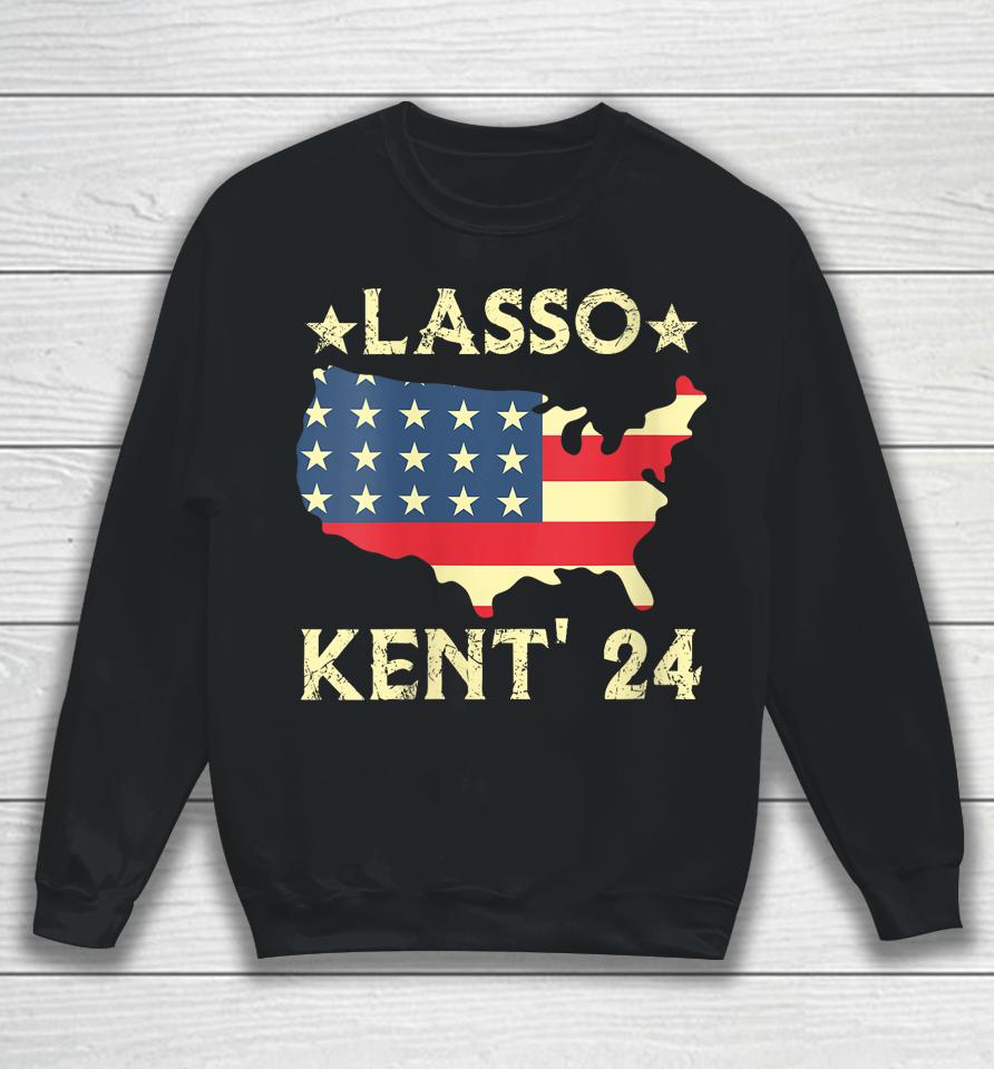 Lasso Kent' 24 Usa Flag Sports 4Th Of July Election Sweatshirt