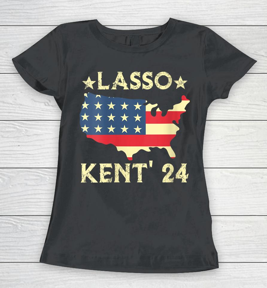Lasso Kent' 24 Usa Flag Sports 4Th Of July Election Women T-Shirt