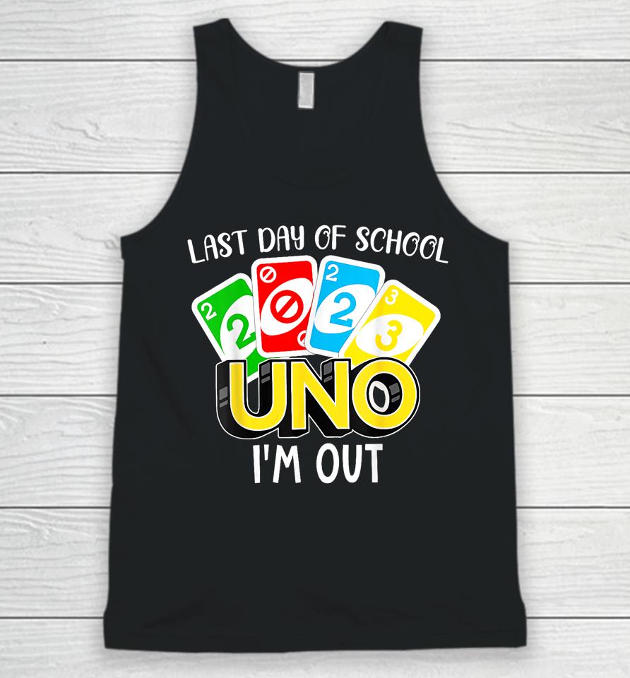 Last Day Of School 2023 Uno I'm Out Shirt Class Of 2023 Grad Unisex Tank Top