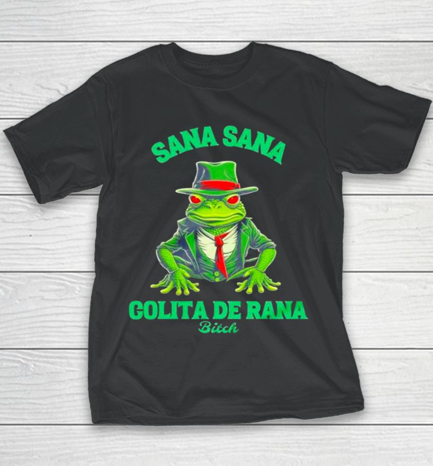 Latino Sana Sana Colita De Rana Bitch Youth T-Shirt