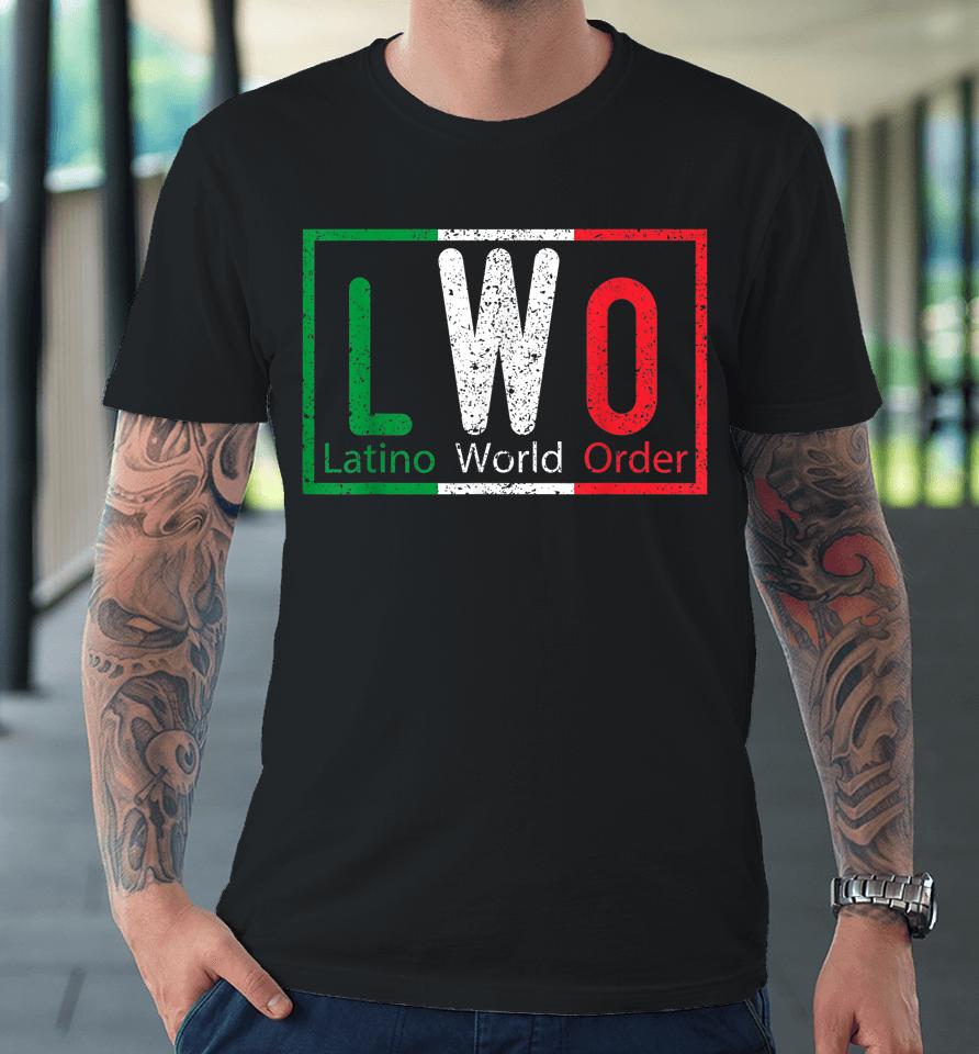 Latino World Order Premium T-Shirt