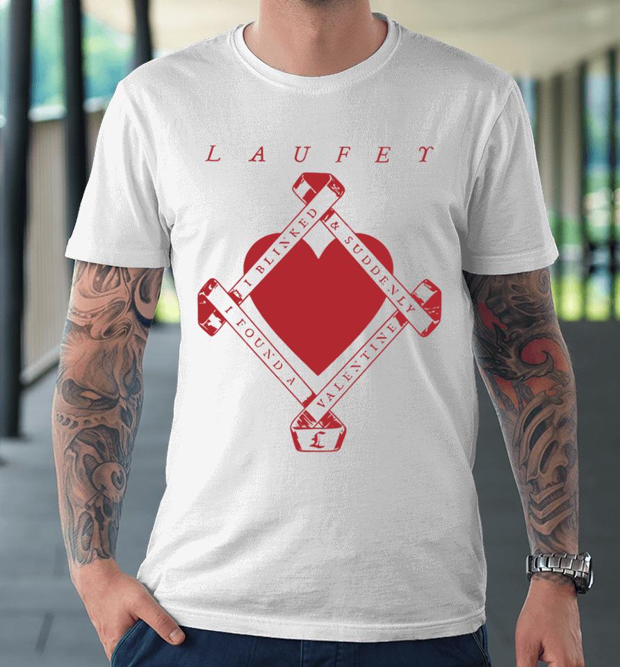 Laufeymusic Laufey I Blinked And Suddenly I Found A Valentine Premium T-Shirt