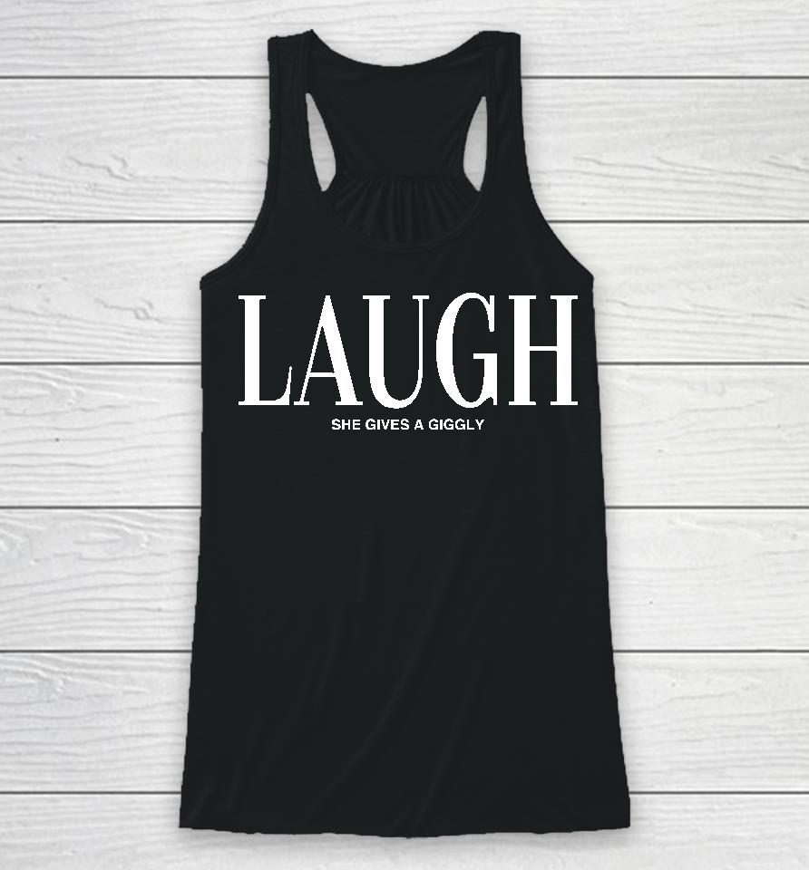 Laugh She Gives A Giggly Racerback Tank