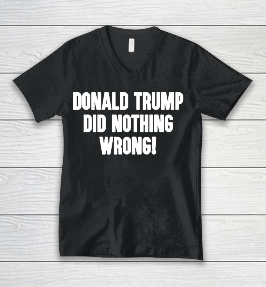 Laura Loomer Donald Trump Did Nothing Wrong Unisex V-Neck T-Shirt